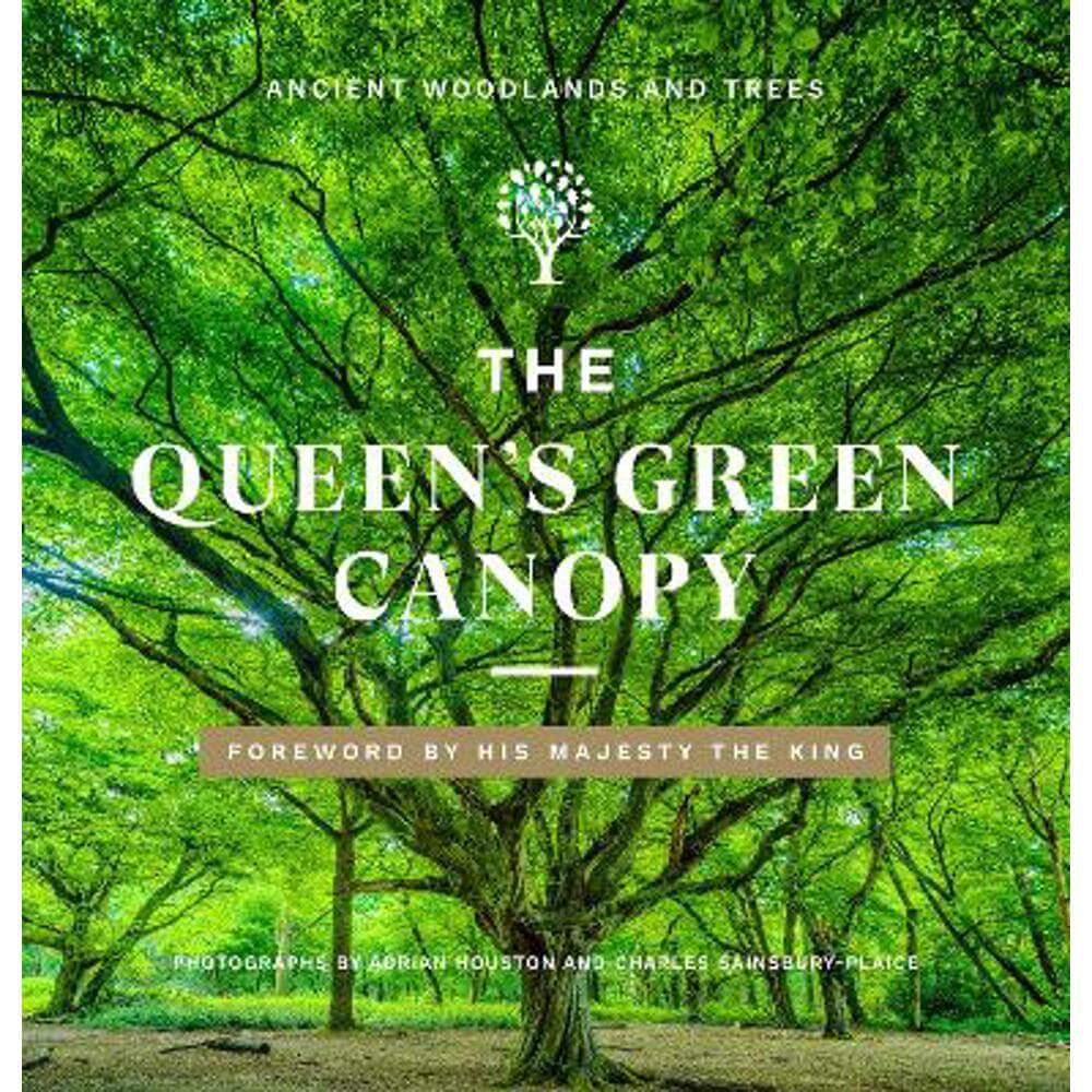 The Queen's Green Canopy: Ancient Woodlands and Trees (Hardback) - Adrian Houston